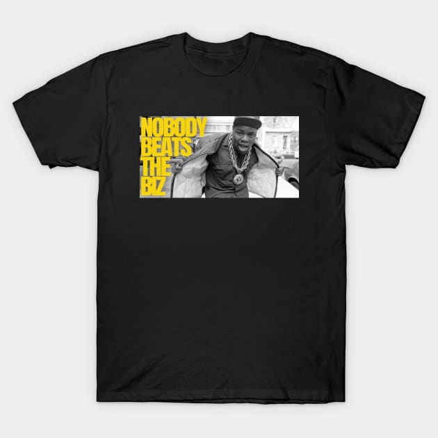 Nobody Beats the Biz (clean) T-Shirt by Friend Gate